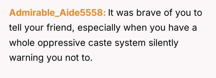 Admirable_Aide5558 It was brave of you to tell your friend,...