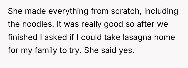 She made everything from scratch, including the noodles. It was...