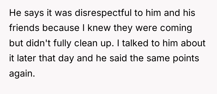 He says it was disrespectful to him and his friends...