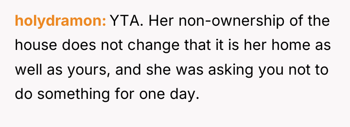 holydramon YTA. Her non-ownership of the house does not change...