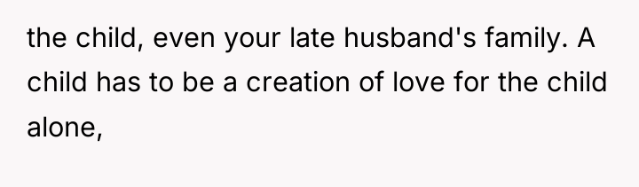 the child, even your late husband's family. A child has...
