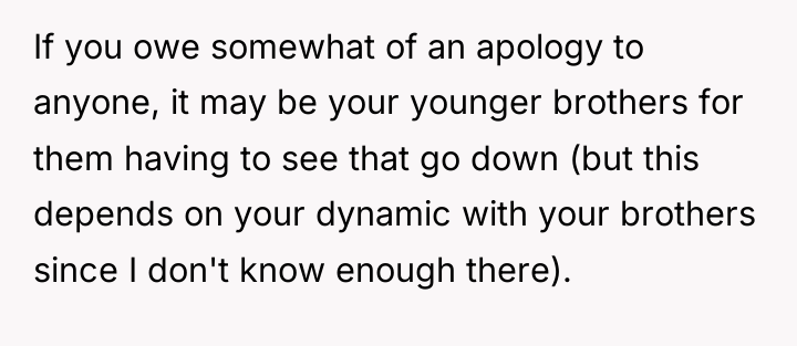 If you owe somewhat of an apology to anyone, it...