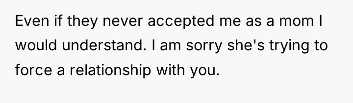 Even if they never accepted me as a mom I...