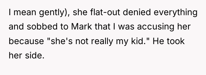 I mean gently), she flat-out denied everything and sobbed to...