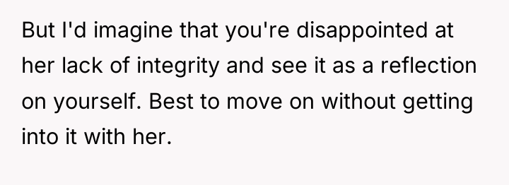 But I'd imagine that you're disappointed at her lack of...