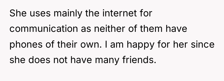 She uses mainly the internet for communication as neither of...