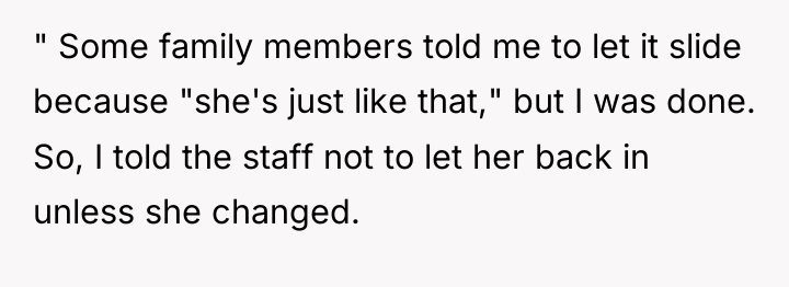 " Some family members told me to let it slide...