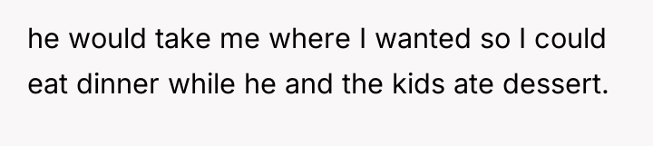 he would take me where I wanted so I could...