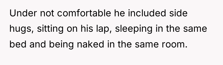 Under not comfortable he included side hugs, sitting on his...
