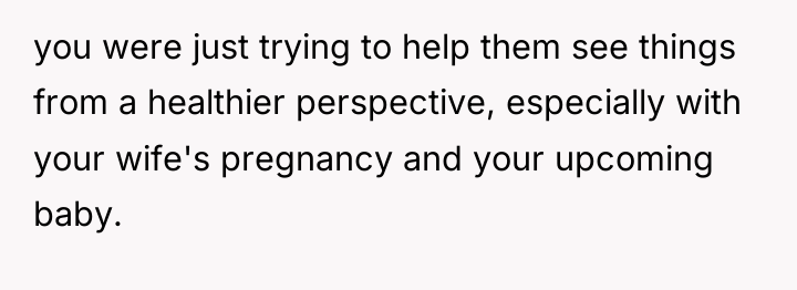 you were just trying to help them see things from...