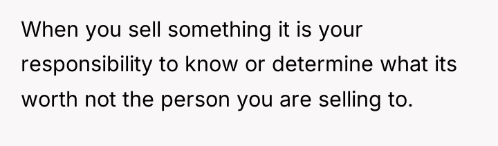 When you sell something it is your responsibility to know...
