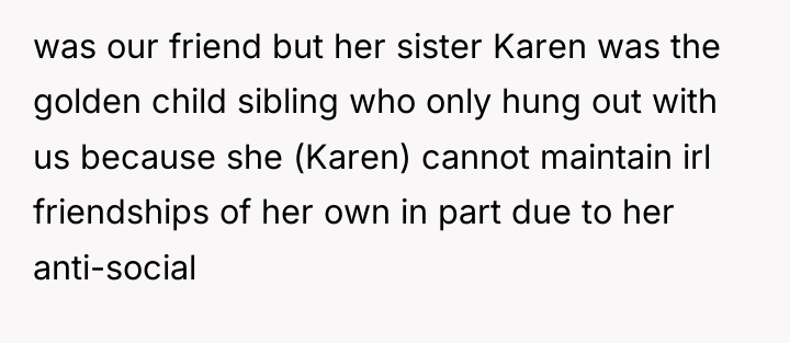 was our friend but her sister Karen was the golden...