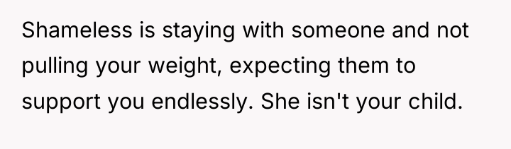 Shameless is staying with someone and not pulling your weight,...
