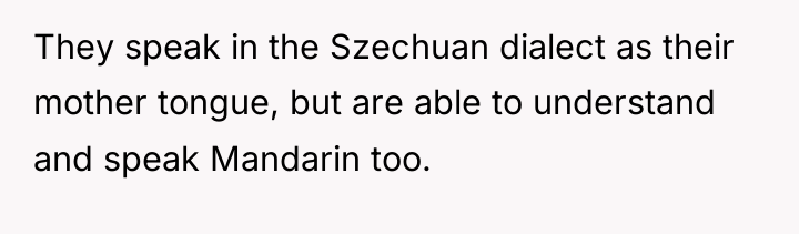 They speak in the Szechuan dialect as their mother tongue,...