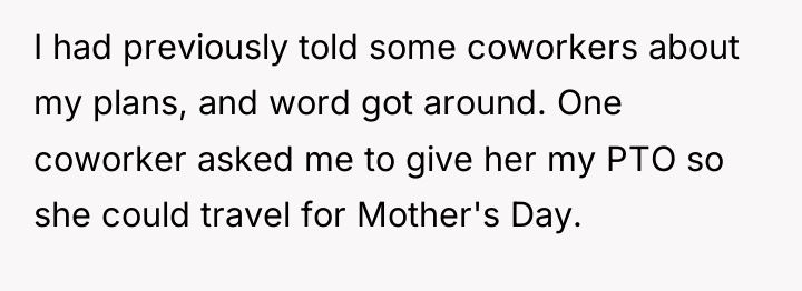 I had previously told some coworkers about my plans, and...