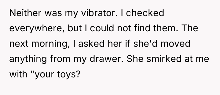 Neither was my vibrator. I checked everywhere, but I could...