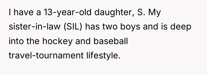 I have a 13-year-old daughter, S. My sister-in-law (SIL) has...