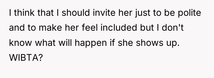 I think that I should invite her just to be...