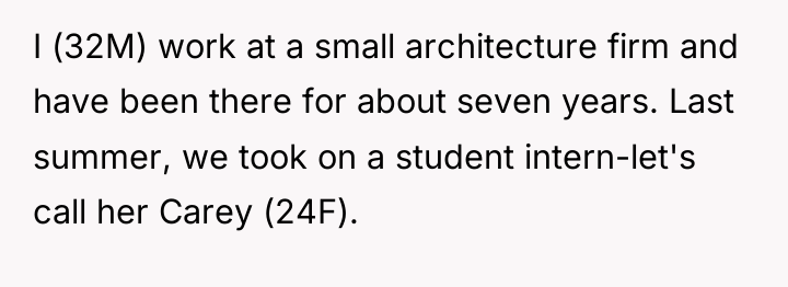 I (32M) work at a small architecture firm and have...