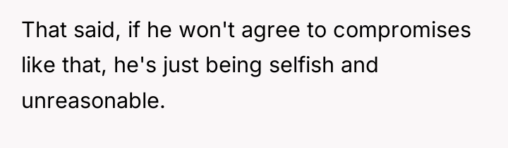 That said, if he won't agree to compromises like that,...