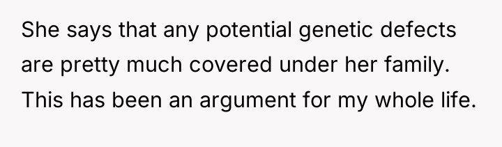 She says that any potential genetic defects are pretty much...