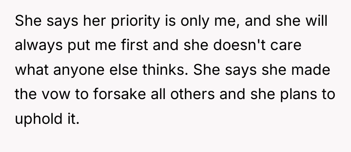 She says her priority is only me, and she will...