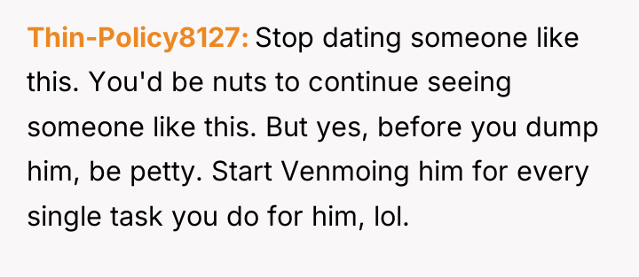 Thin-Policy8127 Stop dating someone like this. You'd be nuts to...