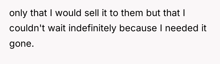 only that I would sell it to them but that...