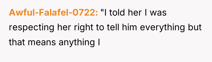 Awful-Falafel-0722 "I told her I was respecting her right to...