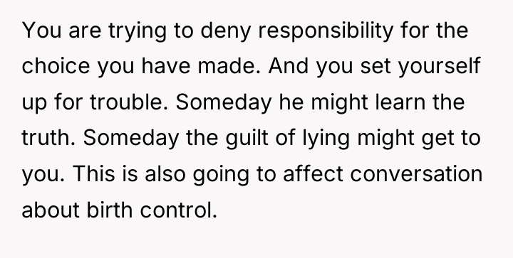You are trying to deny responsibility for the choice you...