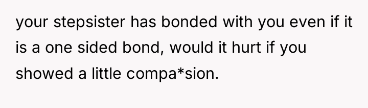 your stepsister has bonded with you even if it is...