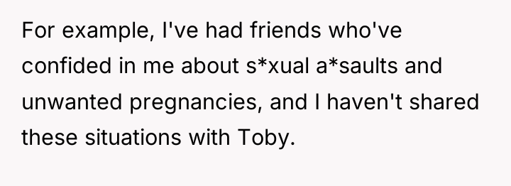 For example, I've had friends who've confided in me about...
