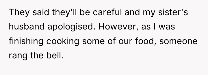 They said they'll be careful and my sister's husband apologised....