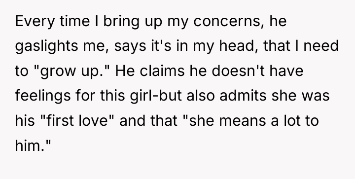 Every time I bring up my concerns, he gaslights me,...