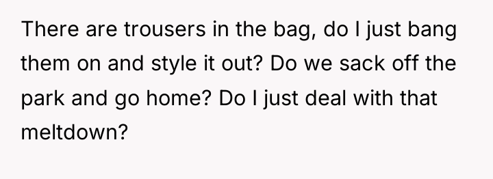There are trousers in the bag, do I just bang...