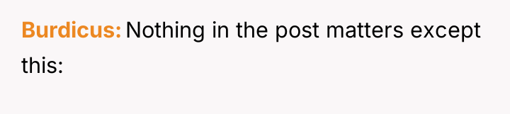 Burdicus Nothing in the post matters except this: