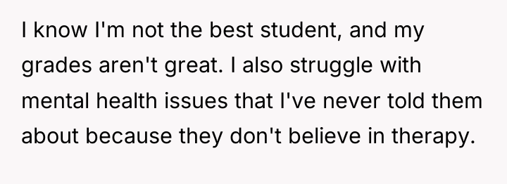 I know I'm not the best student, and my grades...