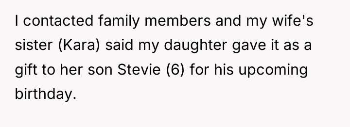 I contacted family members and my wife's sister (Kara) said...
