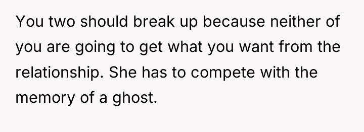 You two should break up because neither of you are...