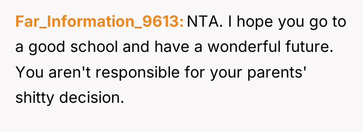 Far_Information_9613 NTA. I hope you go to a good school...