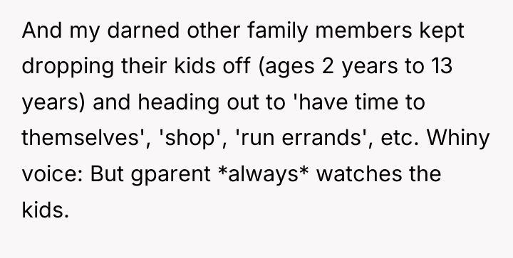And my darned other family members kept dropping their kids...