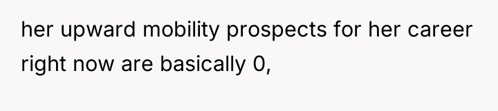 her upward mobility prospects for her career right now are...