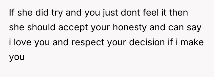 If she did try and you just dont feel it...