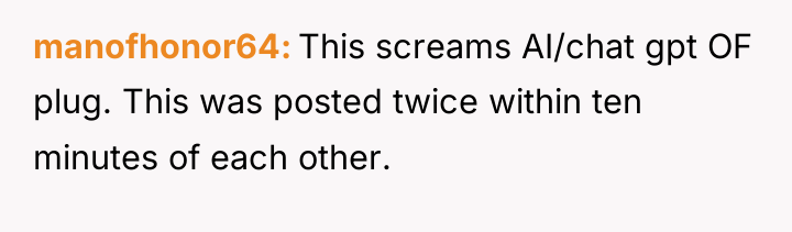 manofhonor64 This screams AI/chat gpt OF plug. This was posted...