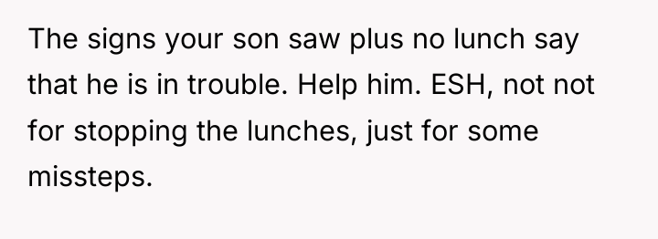 The signs your son saw plus no lunch say that...