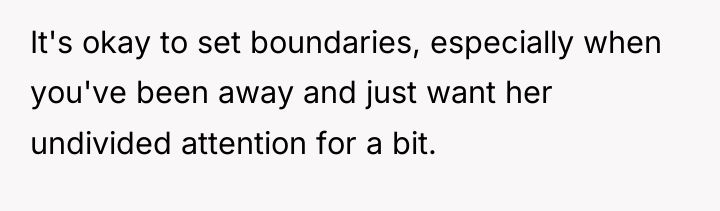 It's okay to set boundaries, especially when you've been away...