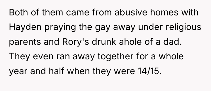 Both of them came from abusive homes with Hayden praying...