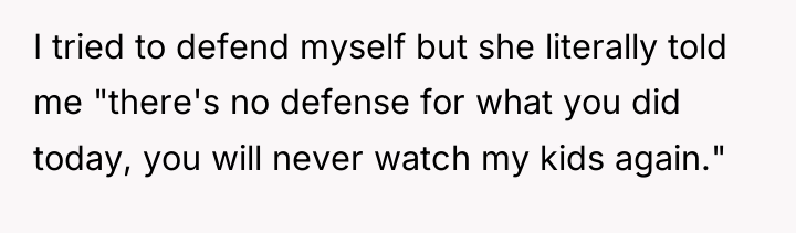 I tried to defend myself but she literally told me...