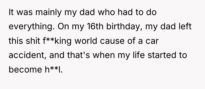 It was mainly my dad who had to do everything....