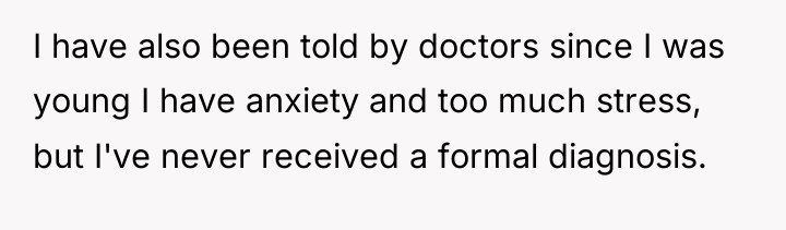 I have also been told by doctors since I was...